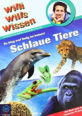 Couverture du produit · Schlaue Tiere! So klug und listig ist keiner: Willi wills wissen, Bd. 25 (Baumhaus Verlag)