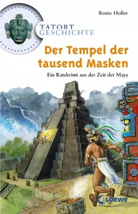 Couverture du produit · Der Tempel der tausend Masken: Ein Ratekrimi aus der Zeit der Maya