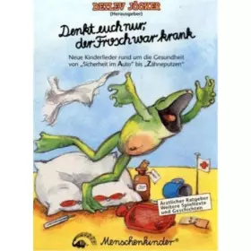 Couverture du produit · Denkt euch nur, der Frosch war krank!