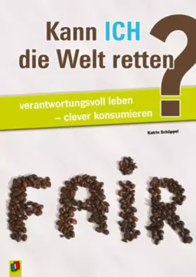 Couverture du produit · Kann Ich die Welt retten?: verantwortungsvoll leben - clever konsumieren