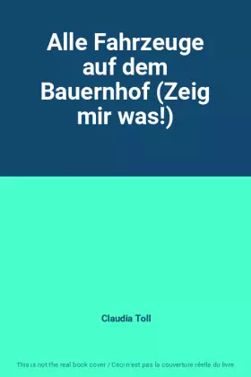 Couverture du produit · Alle Fahrzeuge auf dem Bauernhof (Zeig mir was!)