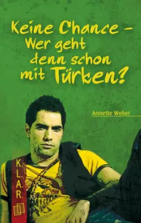 Couverture du produit · K.L.A.R. - Literatur-Kartei: Keine Chance - Wer geht denn schon mit Türken?