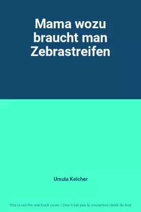 Couverture du produit · Mama wozu braucht man Zebrastreifen
