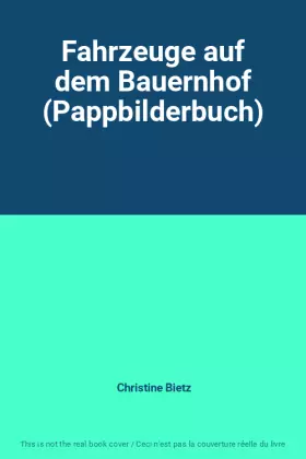 Couverture du produit · Fahrzeuge auf dem Bauernhof (Pappbilderbuch)