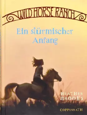 Couverture du produit · Wild Horse Ranch (Bd. 1) - Ein stürmischer Anfang