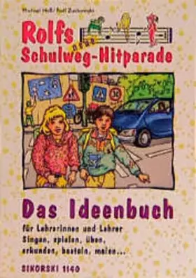 Couverture du produit · Rolfs neue Schulweg-Hitparade, Das Ideenbuch: Singen, spielen, üben, erkunden, basteln, malen...