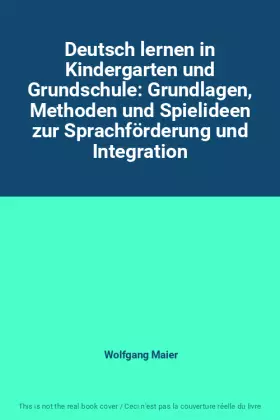 Couverture du produit · Deutsch lernen in Kindergarten und Grundschule: Grundlagen, Methoden und Spielideen zur Sprachförderung und Integration