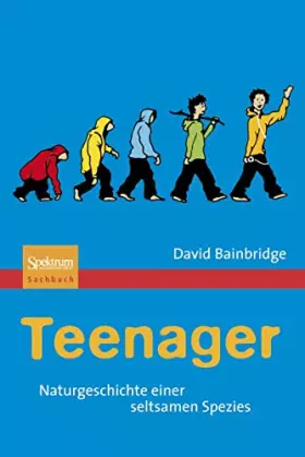 Couverture du produit · Teenager: Naturgeschichte einer seltsamen Spezies