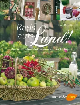 Couverture du produit · Raus aufs Land!: Die schönsten Dekoideen im ländlichen Stil (Bildatlanten)