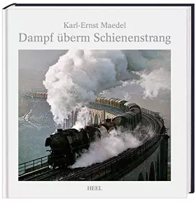 Couverture du produit · Dampf überm Schienenstrang: Erinnerungen an die alte Eisenbahn und ihre Lokomotiven