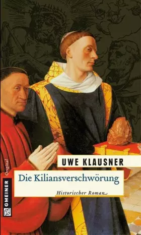 Couverture du produit · Die Kiliansverschwörung. Historischer Kriminalroman