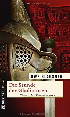 Couverture du produit · Die Stunde der Gladiatoren: Historischer Kriminalroman (Aurelius Varro)