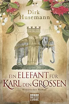 Couverture du produit · Ein Elefant für Karl den Großen: Historischer Roman