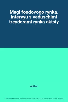 Couverture du produit · Magi fondovogo rynka. Intervyu s veduschimi treyderami rynka aktsiy
