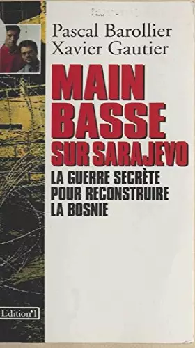 Couverture du produit · Main Basse sur Sarajevo: La guerre secrète pour reconstruire la bosnie