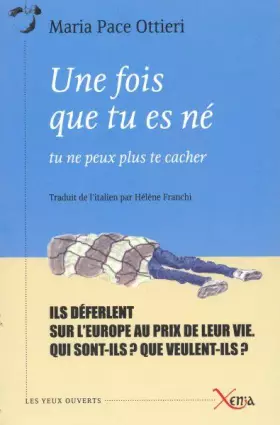 Couverture du produit · Une fois que tu es né, tu ne peux plus te cacher: Voyage parmi le peuple des naufragés