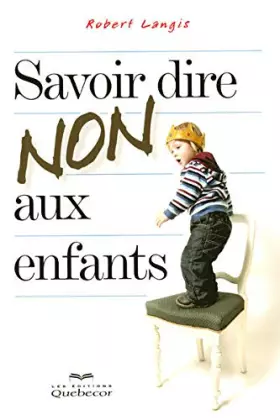 Couverture du produit · Savoir dire non aux enfants