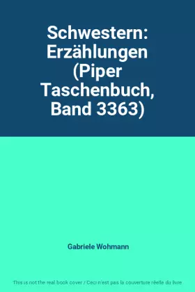 Couverture du produit · Schwestern: Erzählungen (Piper Taschenbuch, Band 3363)