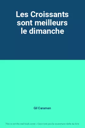 Couverture du produit · Les Croissants sont meilleurs le dimanche