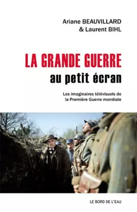 Couverture du produit · La Grande Guerre au Petit Ecran: Les Imaginaires Télévisuels De...