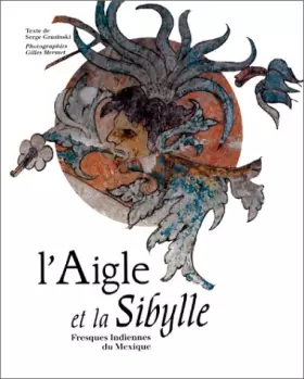 Couverture du produit · L'aigle et la sibylle : Fresques indiennes du Mexique