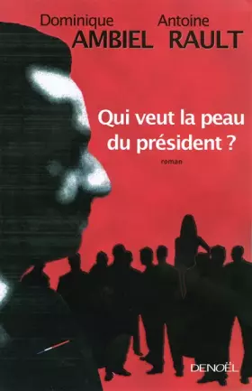 Couverture du produit · Qui veut la peau du président ?