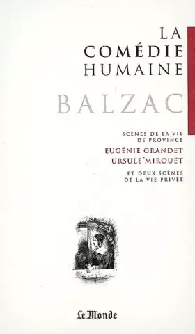 Couverture du produit · La Comédie humaine, Tome 2 : Scènes de la vie de province : Eugénie Grandet Ursule Mirouët et deux scènes de la vie privée