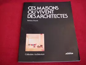 Couverture du produit · Ces maisons où vivent des architectes
