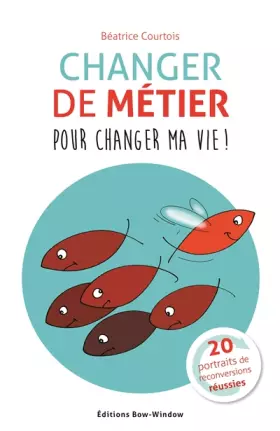 Couverture du produit · Changer de métier pour changer ma vie !
