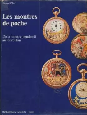 Couverture du produit · Les montres de poche. De la montre-pendentif au tourbillon