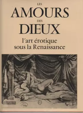 Couverture du produit · Les amours des Dieux : l'art érotique sous la Renaissance