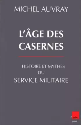 Couverture du produit · L'Age des casernes