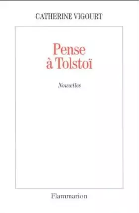 Couverture du produit · Pense à Tolstoï : [nouvelles]