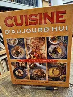 Couverture du produit · cuisine d'aujourd'hui recettes simples et délicieuses -