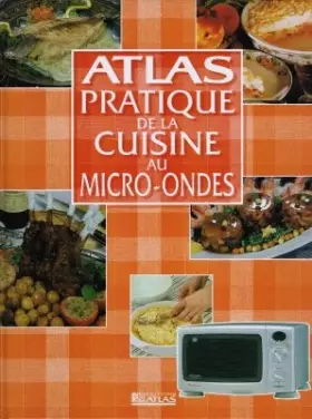Couverture du produit · Atlas pratique de la cuisine au micro-ondes