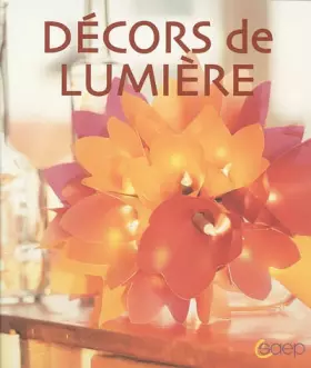 Couverture du produit · Décors de lumière : Lampes et luminaires à confectionner soi-même
