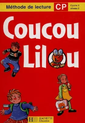 Couverture du produit · Coucou Lilou, CP, cycle 2, niveau 1. Livre de lectures
