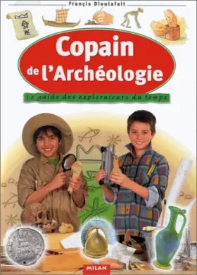 Couverture du produit · Copain de l'archéologie : Le guide des explorateurs du temps