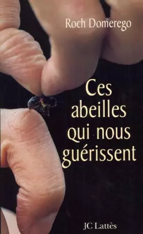 Couverture du produit · Ces abeilles qui nous guérissent