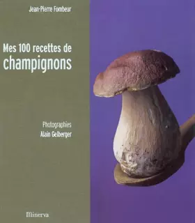 Couverture du produit · Mes 100 recettes de champignons