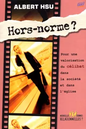Couverture du produit · Hors-Norme ? Pour une valorisation du celibat dans la societé et dans l'eglise