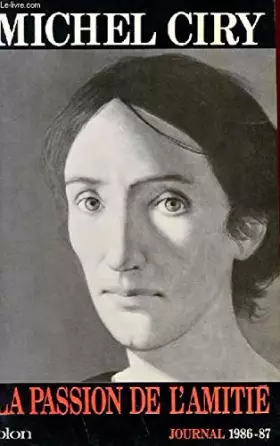 Couverture du produit · La passion de l'amitié / 1986-1987