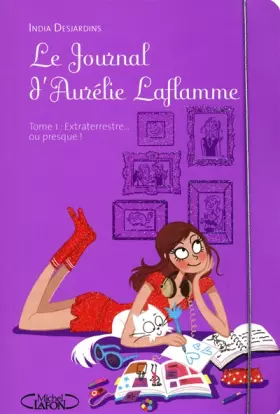 Couverture du produit · Le Journal d'Aurélie Laflamme T01 Extraterrestre... Ou presque !