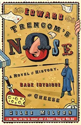 Couverture du produit · Edward Trencom's Nose: A Novel of History, Dark Intrigue and Cheese