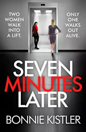 Couverture du produit · Seven Minutes Later: An absolutely gripping thriller with a twist