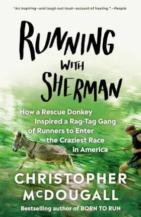 Couverture du produit · Running with Sherman: How a Rescue Donkey Inspired a Rag-tag Gang of Runners to Enter the Craziest Race in America