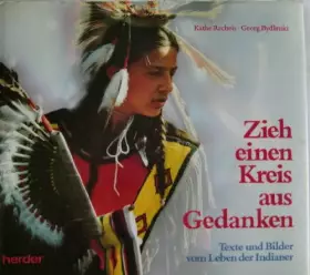 Couverture du produit · Zieh einen Kreis aus Gedanken. Texte und Bilder vom Leben der Indianer