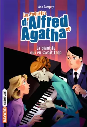 Couverture du produit · Les enquêtes d'Alfred et Agatha poche, Tome 04: La pianiste qui en savait trop