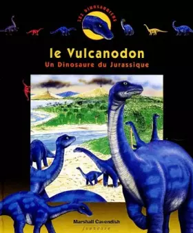 Couverture du produit · LE VULCANODON. Un dinosaure du Jurassique