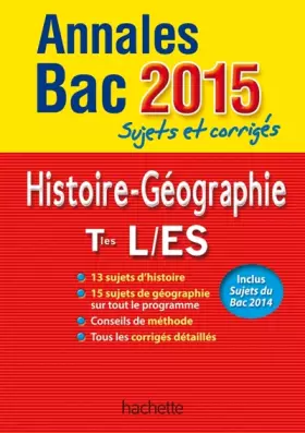 Couverture du produit · Annales Bac 2015 sujets et corrigés - Histoire-Géographie Terminales L, ES
